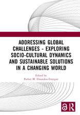 Addressing Global Challenges - Exploring Socio-Cultural Dynamics and Sustainable Solutions in a Changing World