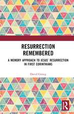 Resurrection Remembered: A Memory Approach to Jesus’ Resurrection in First Corinthians