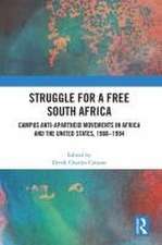 Struggle for a Free South Africa: Campus Anti-Apartheid Movements in Africa and the United States, 1960–1994