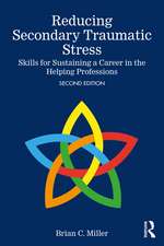 Reducing Secondary Traumatic Stress: Skills for Sustaining a Career in the Helping Professions