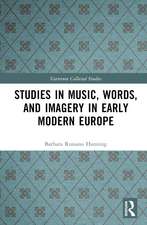 Studies in Music, Words, and Imagery in Early Modern Europe