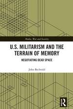 U.S. Militarism and the Terrain of Memory: Negotiating Dead Space