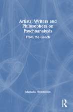 Artists, Writers and Philosophers on Psychoanalysis: From the Couch