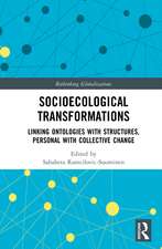 Socioecological Transformations: Linking Ontologies with Structures, Personal with Collective Change