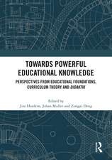 Towards Powerful Educational Knowledge: Perspectives from Educational Foundations, Curriculum Theory and Didaktik