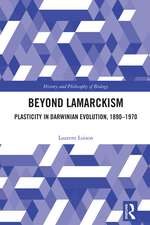 Beyond Lamarckism: Plasticity in Darwinian Evolution, 1890-1970