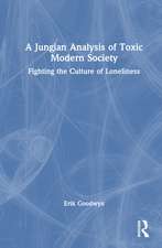 A Jungian Analysis of Toxic Modern Society: Fighting the Culture of Loneliness