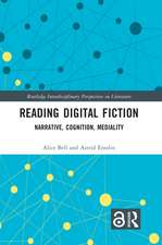 Reading Digital Fiction: Narrative, Cognition, Mediality