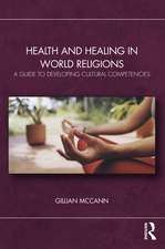 Health and Healing in World Religions: A Guide to Developing Cultural Competencies