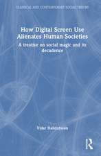 How Digital Screen Use Alienates Human Societies: A Treatise on Social Magic and Its Decadence