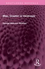 Man, Creator or Destroyer