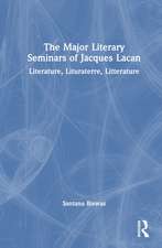 The Major Literary Seminars of Jacques Lacan: Literature, Lituraterre, Litterature