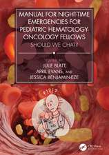 Manual for Night-Time Emergencies for Pediatric Hematology-Oncology Fellows: Should We Chat?