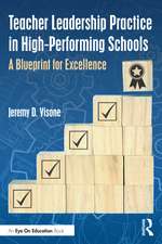 Teacher Leadership Practice in High-Performing Schools: A Blueprint for Excellence