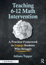 Teaching 6-12 Math Intervention: A Practical Framework To Engage Students Who Struggle