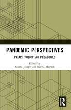 Pandemic Perspectives: Praxis, Policy and Pedagogies