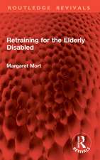 Retraining for the Elderly Disabled