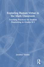 Exploring Human Virtue in the Math Classroom: Teaching Practices for Student Flourishing in Grades K-5
