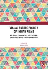 Visual Anthropology of Indian Films: Religious Communities and Cultural Traditions in Bollywood and Beyond