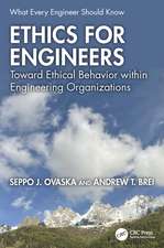 Ethics for Engineers: Toward Ethical Behavior within Engineering Organizations