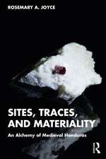 Sites, Traces, and Materiality: An Alchemy of Medieval Honduras