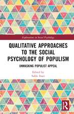 Qualitative Approaches to the Social Psychology of Populism: Unmasking Populist Appeal