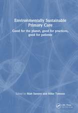 Environmentally Sustainable Primary Care: Good for the planet, good for practices, good for patients