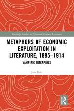 Metaphors of Economic Exploitation in Literature, 1885-1914: Vampiric Enterprise