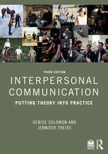 Interpersonal Communication: Putting Theory into Practice