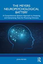 The Meyers Neuropsychological Battery: A Comprehensive Systems Approach to Analysing and Interpreting Tests for Practicing Clinicians