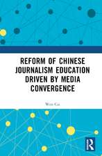 Reform of Chinese Journalism Education Driven by Media Convergence