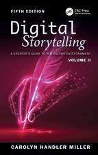 Digital Storytelling: A Creator's Guide to Interactive Entertainment, Volume II