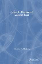 Game AI Uncovered: Volume Four