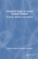 Advanced Topics in Power Systems Analysis: Problems, Methods, and Solutions