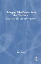 Bringing Mindfulness Into the Classroom: Easy Ideas You Can Try Tomorrow