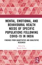 Mental, Emotional, and Behavioural Health Needs of Specific Populations following COVID-19 in India: Findings from Quantitative and Qualitative Research