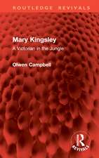 Mary Kingsley: A Victorian in the Jungle