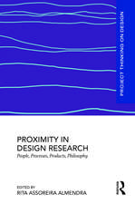 Proximity in Design Research: People, Processes, Products, Philosophy