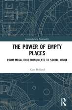 The Power of Empty Places: From Megalithic Monuments to Social Media