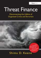 Threat Finance: Disconnecting the Lifeline of Organised Crime and Terrorism