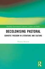 Decolonising Pastoral: Semiotic Freedom in Literature and Culture