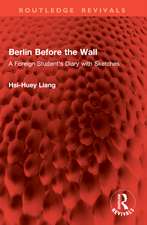 Berlin Before the Wall: A Foreign Student's Diary with Sketches