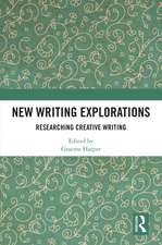 New Writing Explorations: Researching Creative Writing
