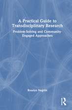 A Practical Guide to Transdisciplinary Research: Problem-Solving and Community-Engaged Approaches