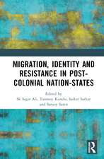 Migration, Identity and Resistance in Post-Colonial Nation-States