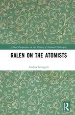 Galen on the Atomists: Anti-teleologism, Theory of Matter and Medical Corpuscularism