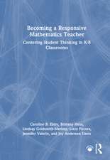Becoming a Responsive Mathematics Teacher: Centering Student Thinking in K-8 Classrooms