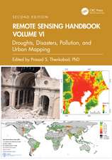 Remote Sensing Handbook, Volume VI