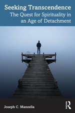 Seeking Transcendence: The Quest for Spirituality in an Age of Detachment