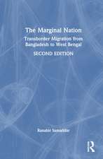 The Marginal Nation: Transborder Migration from Bangladesh to West Bengal